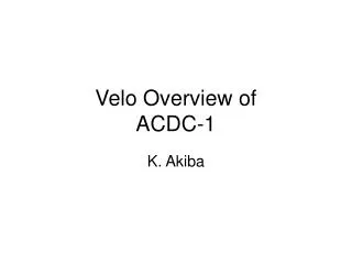 Velo Overview of ACDC-1