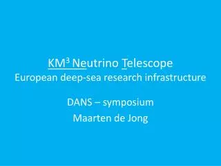KM 3 Ne utrino T elescope European deep-sea research infrastructure