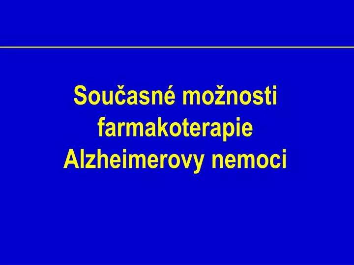 sou asn mo nosti farmakoterapie alzheimerovy nemoci