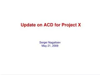 Update on ACD for Project X