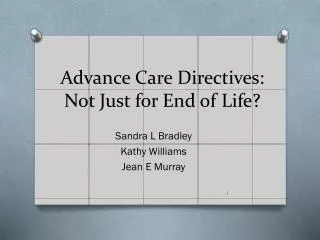 Advance Care Directives: Not Just for End of Life?