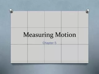 Measuring Motion