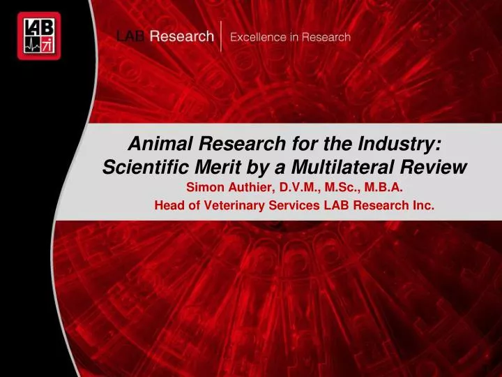 animal research for the industry scientific merit by a multilateral review
