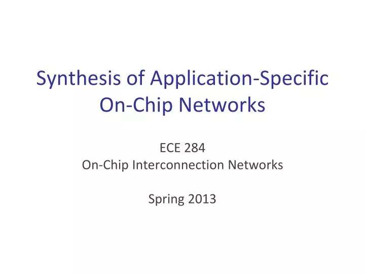 synthesis of application specific on chip networks