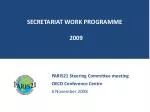 SECRETARIAT WORK PROGRAMME 2009 - slide 1