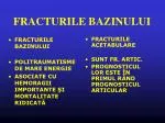 FRACTURILE BAZINULUI - slide 1