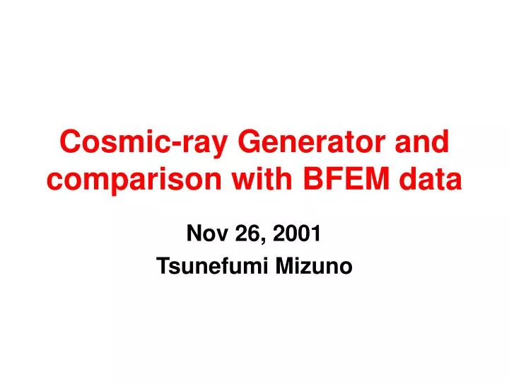 cosmic ray generator and comparison with bfem data