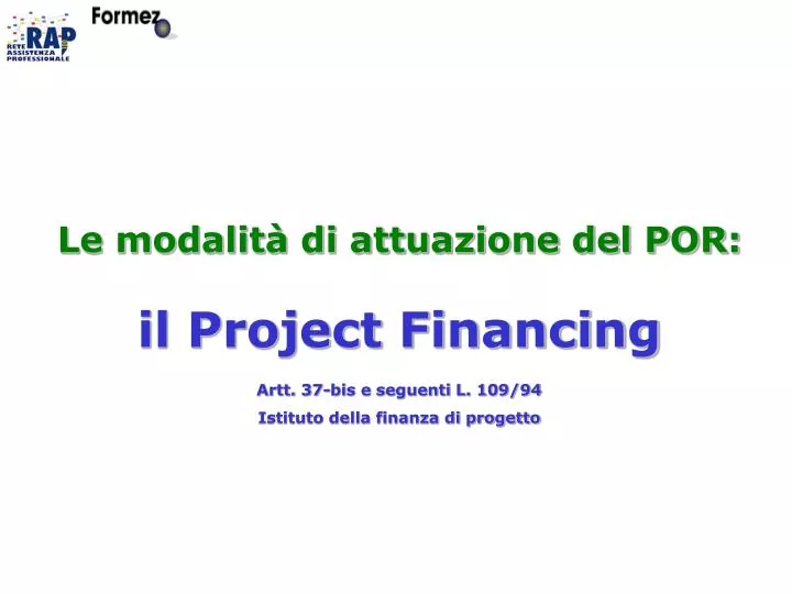 le modalit di attuazione del por il project financing
