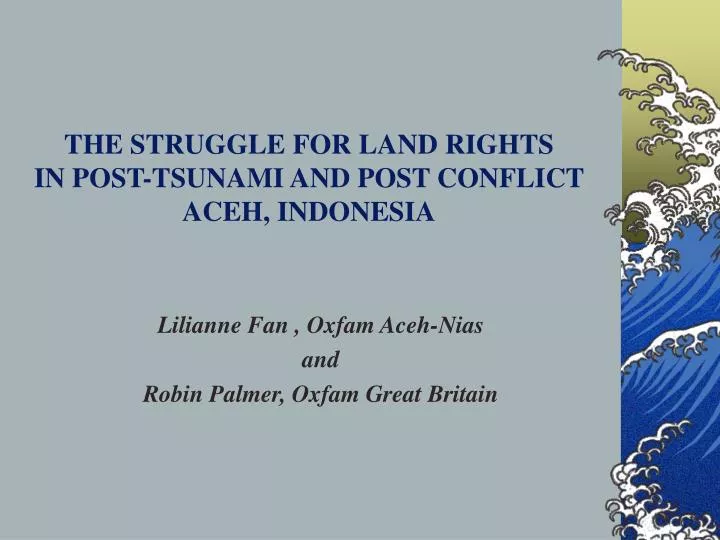 the struggle for land rights in post tsunami and post conflict aceh indonesia