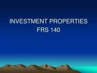 INVESTMENT PROPERTIES FRS 140