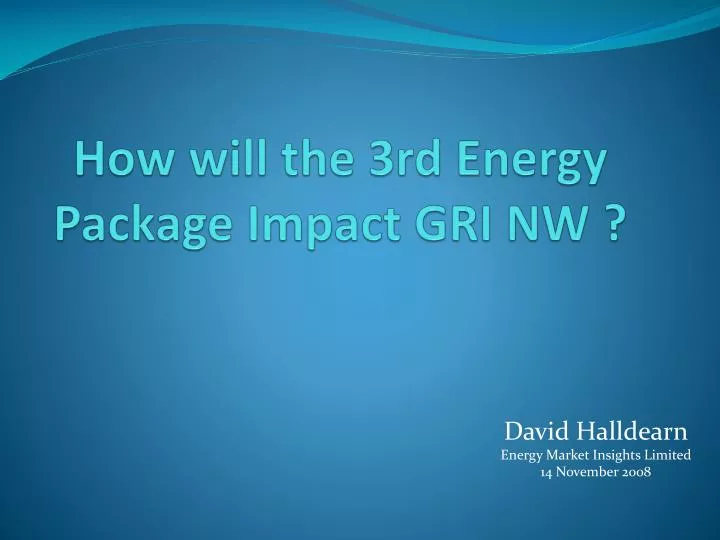 how will the 3rd energy package impact gri nw
