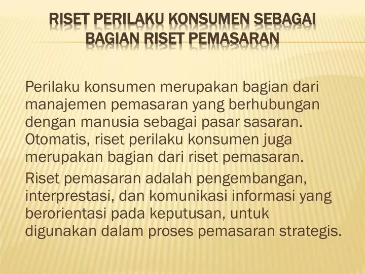 PPT - RISET PERILAKU KONSUMEN SEBAGAI BAGIAN RISET PEMASARAN PowerPoint ...