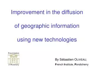 Improvement in the diffusion of geographic information u sing new technologies