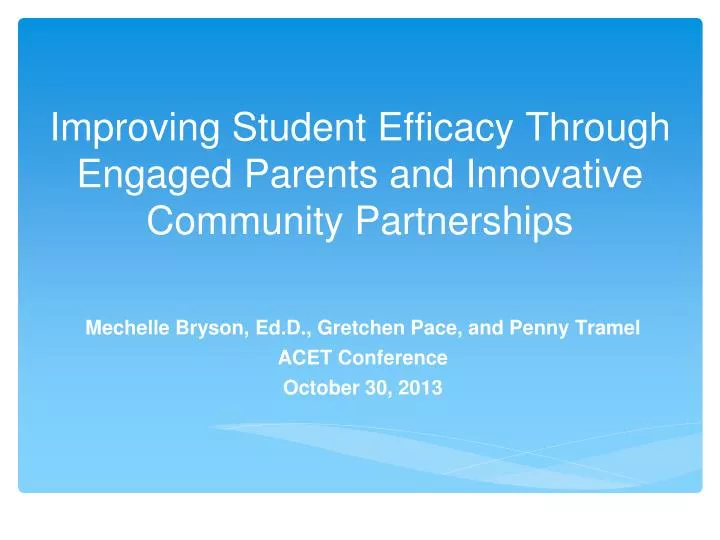 improving student efficacy through engaged parents and innovative community partnerships