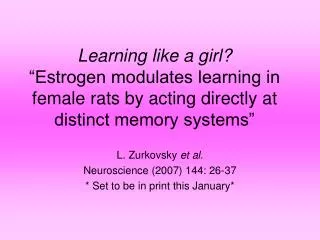 L. Zurkovsky et al . Neuroscience (2007) 144: 26-37 * Set to be in print this January*