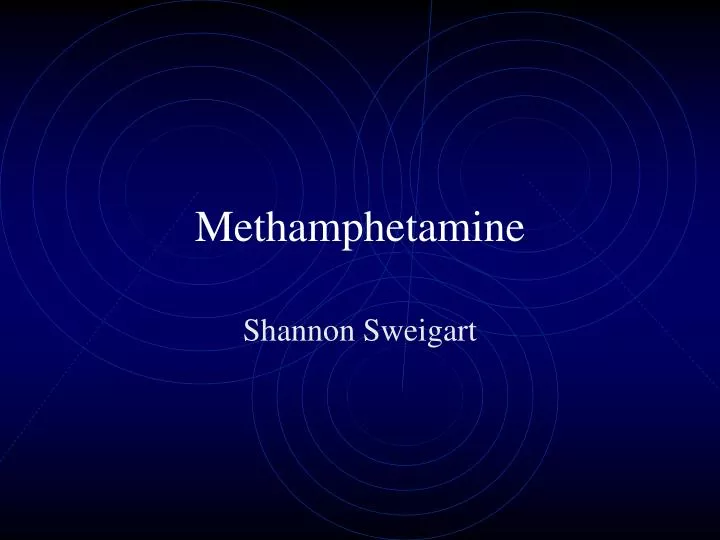 PPT - Methamphetamine PowerPoint Presentation, Free Download - ID:3925329