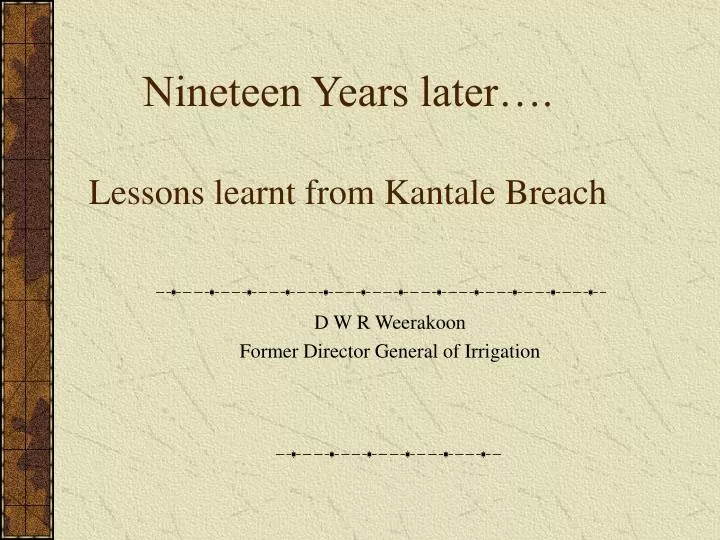nineteen years later lessons learnt from kantale breach