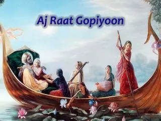 aj raat gopiyoon