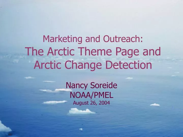 marketing and outreach the arctic theme page and arctic change detection