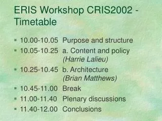 ERIS Workshop CRIS2002 - Timetable