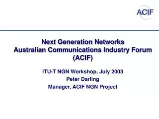 Next Generation Networks Australian Communications Industry Forum (ACIF)