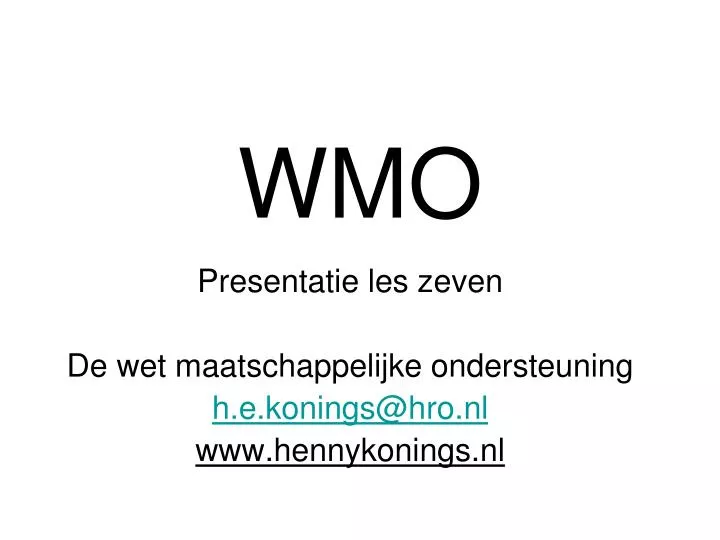 presentatie les zeven de wet maatschappelijke ondersteuning h e konings@hro nl www hennykonings nl