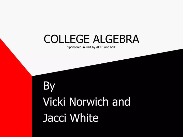 college algebra sponsored in part by acee and nsf