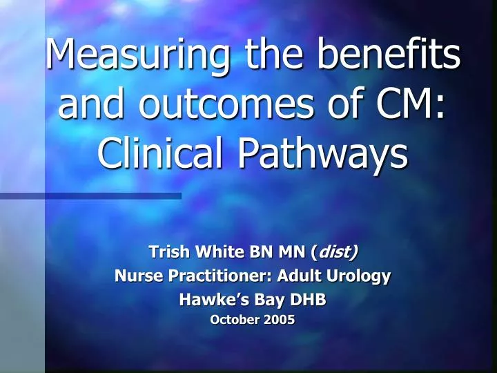 measuring the benefits and outcomes of cm clinical pathways
