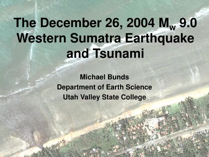 the december 26 2004 m w 9 0 western sumatra earthquake and tsunami