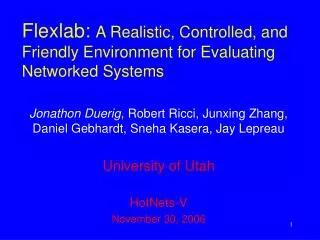 Flexlab: A Realistic, Controlled, and Friendly Environment for Evaluating Networked Systems
