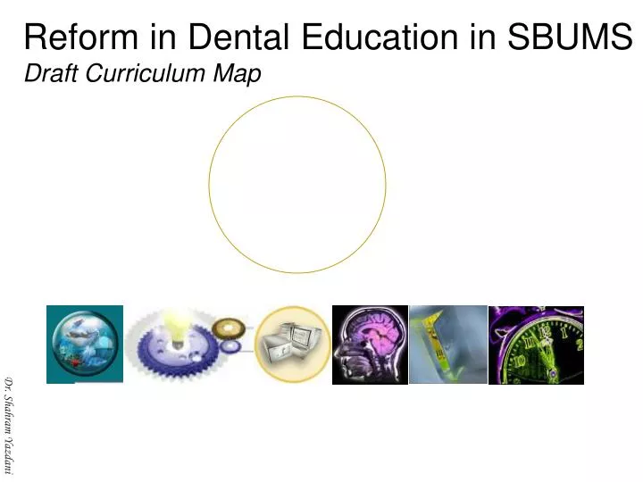 reform in dental education in sbums draft curriculum map