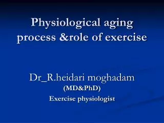 Physiological aging process &amp;role of exercise