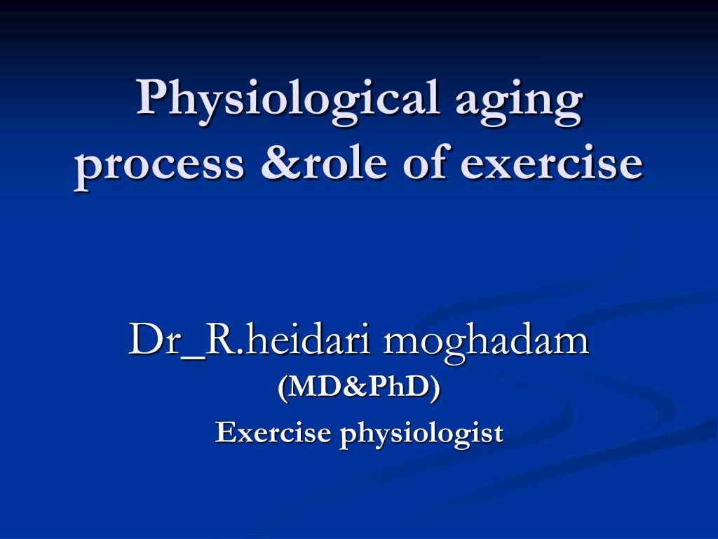PPT - Physiological aging process &role of exercise PowerPoint ...