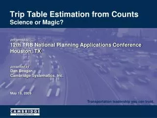 Trip Table Estimation from Counts