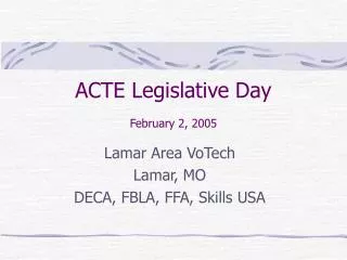 ACTE Legislative Day February 2, 2005
