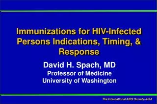 Immunizations for HIV-Infected Persons Indications, Timing, &amp; Response