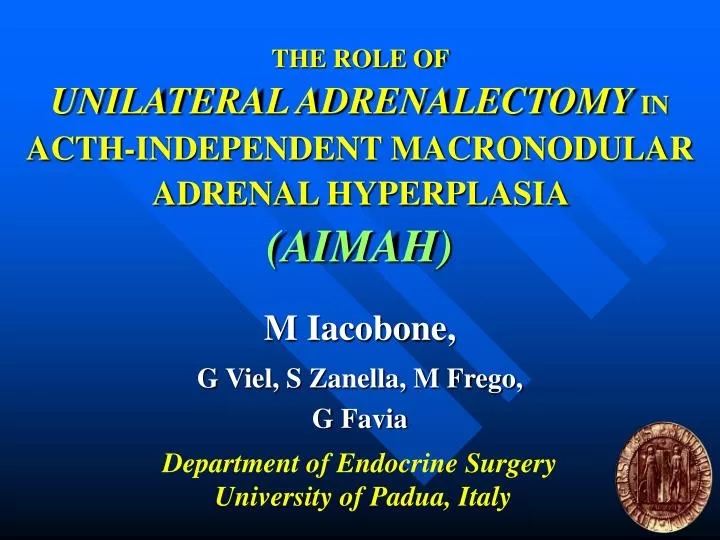 the role of unilateral adrenalectomy in acth independent macronodular adrenal hyperplasia aimah