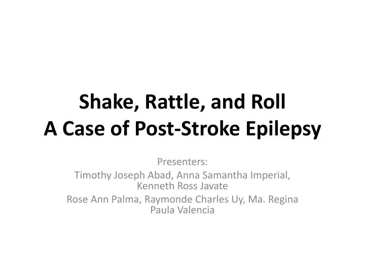 shake rattle and roll a case of post stroke epilepsy