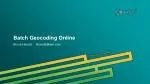 Batch Geocoding Online - slide 1