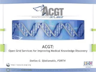 ACGT: Open Grid Services for Improving Medical Knowledge Discovery