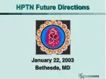 HPTN Future Directions - slide 1