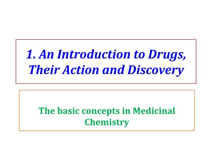 1 an introduction to drugs their action and discovery