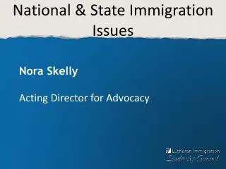 National &amp; State Immigration Issues