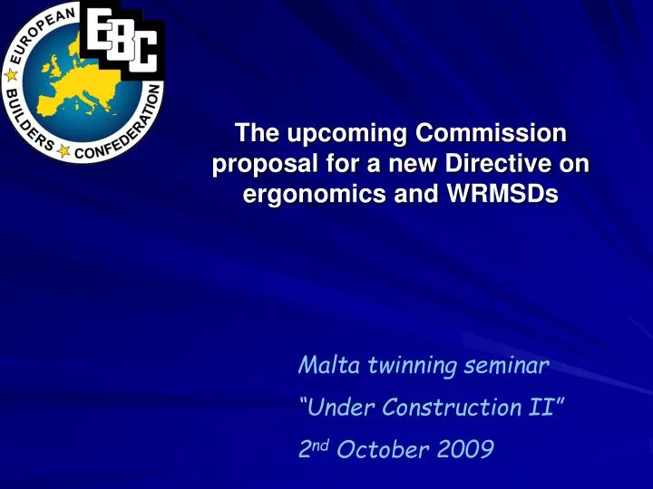 the upcoming commission proposal for a new directive on ergonomics and wrmsds