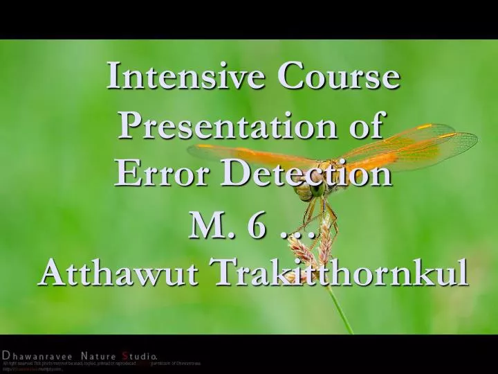 intensive course presentation of error detection m 6 atthawut trakitthornkul