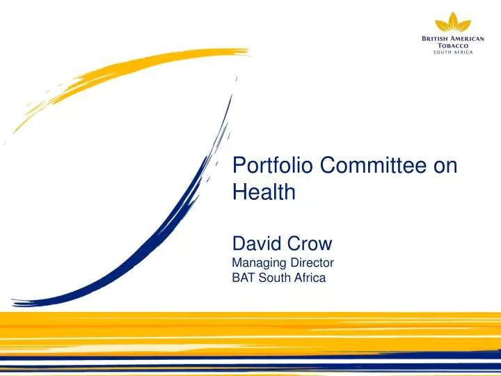 portfolio committee on health david crow managing director bat south africa