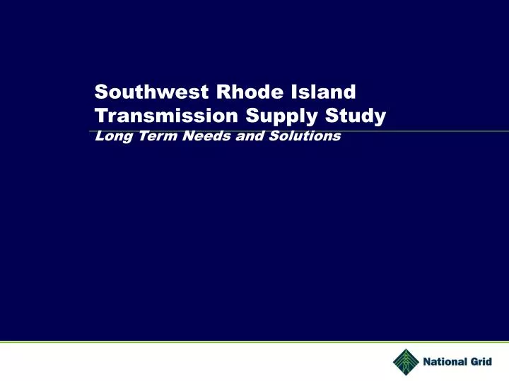 southwest rhode island transmission supply study long term needs and solutions