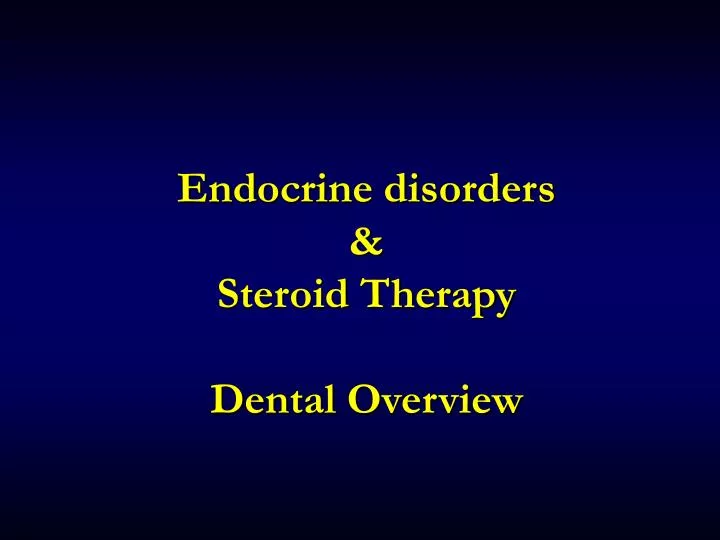 endocrine disorders steroid therapy dental overview