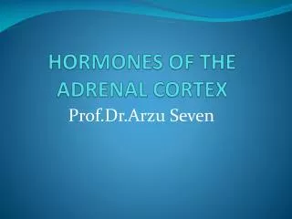 HORMONES OF THE ADRENAL CORTEX