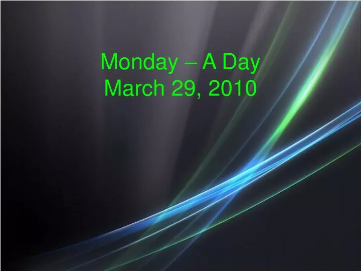 monday a day march 29 2010